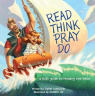 Read, Think, Pray, Do -  A Kid's Guide to Reading the Bible